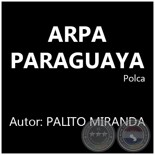 ARPA PARAGUAYA - Autor: PALITO MIRANDA